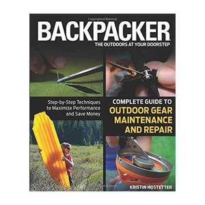 Backpacker Magazine's Complete Guide to Outdoor Gear Maintenance and Repair