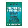 Cold-Smoking & Salt-Curing Meat Fish & Game (A. D. Livingston Cookbook)