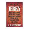 Jerky: Make Your Own Delicious Jerky and Jerky Dishes Using Beef, Venison, Fish, or Fowl (A. D. Livingston Cookbooks)