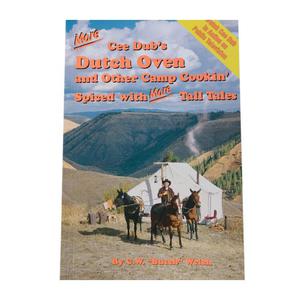 More Cee Dub's Dutch Oven and Other Camp Cookin' - Camping Cookbook - Book 2