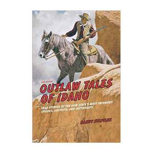 Outlaw Tales of Idaho 2nd Edition