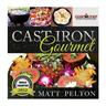 The Cast Iron Gourmet - Hardback by Matt Pelton - Black