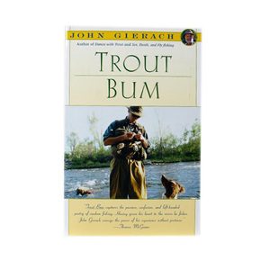 Trout Bum By John Gierach