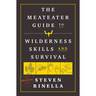 The Meateater Guide to Wilderness Skills and Survival - by Steven Rinella (Paperback)